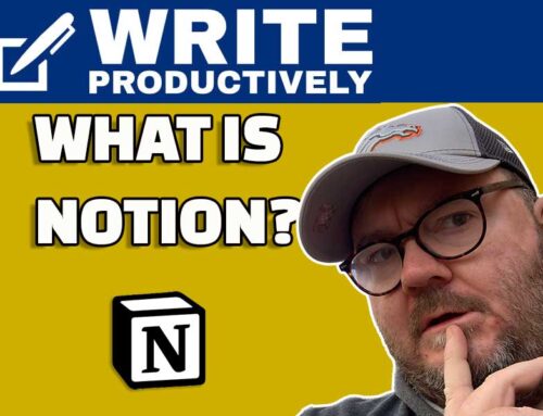 WRITE PRODUCTIVELY – What Is Notion? (And Why Writers Should Use It)